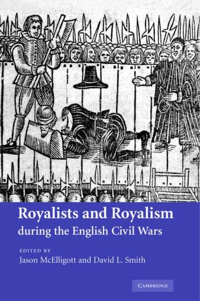 Royalists and Royalism During the English Civil Wars