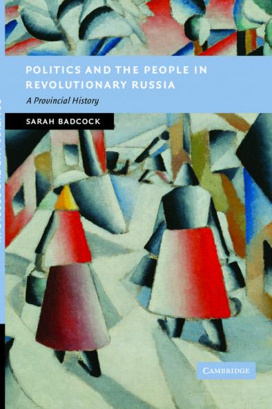 Politics and the People in Revolutionary Russia