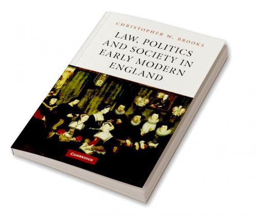 Law Politics and Society in Early Modern England