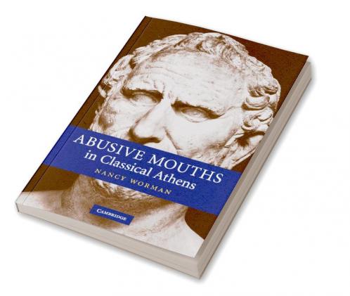 Abusive Mouths in Classical Athens