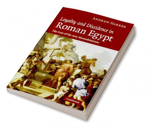 Loyalty and Dissidence in Roman Egypt
