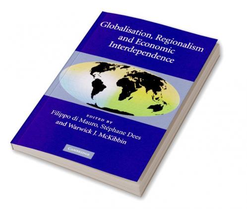 Globalisation Regionalism and Economic Interdependence