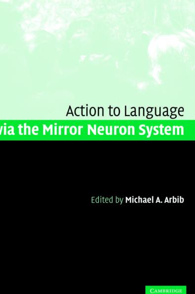 Action to Language Via the Mirror Neuron System