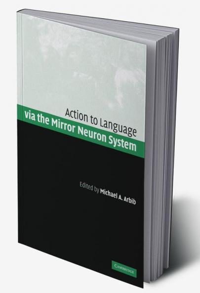 Action to Language Via the Mirror Neuron System