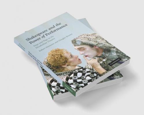 Shakespeare and the Power of Performance