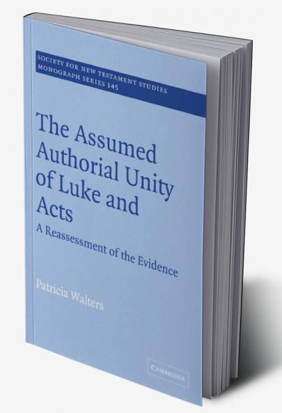 The Assumed Authorial Unity of Luke and Acts