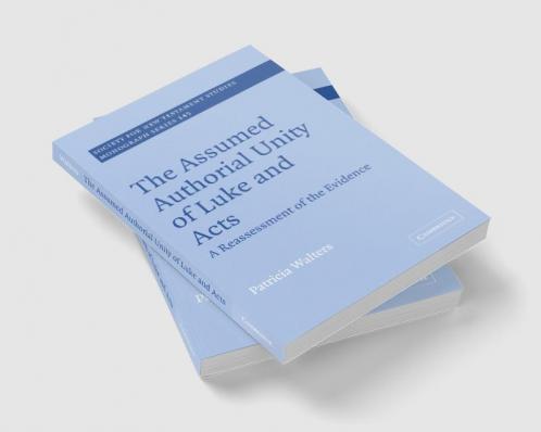 The Assumed Authorial Unity of Luke and Acts