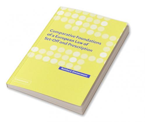 Comparative Foundations of a European Law of Set-Off and Prescription