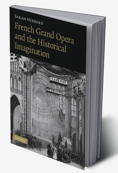 French Grand Opera and the Historical Imagination