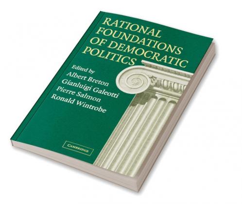 Rational Foundations of Democratic Politics
