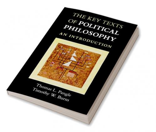 The Key Texts of Political Philosophy