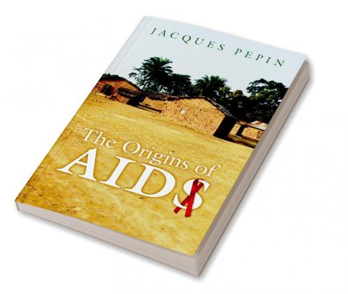 The Origins of AIDS
