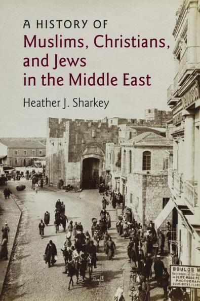 A History of Muslims Christians and Jews in the Middle             East