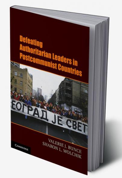 Defeating Authoritarian Leaders in Postcommunist Countries
