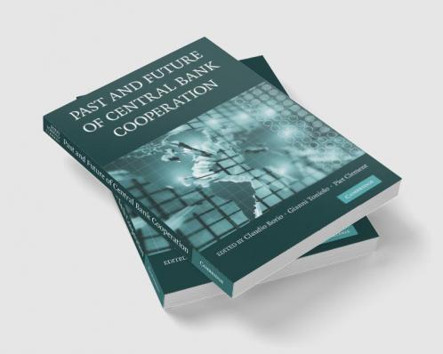 The Past and Future of Central Bank Cooperation