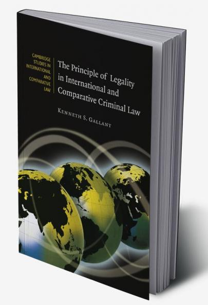 The Principle of Legality in International and Comparative Criminal Law
