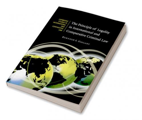 The Principle of Legality in International and Comparative Criminal Law