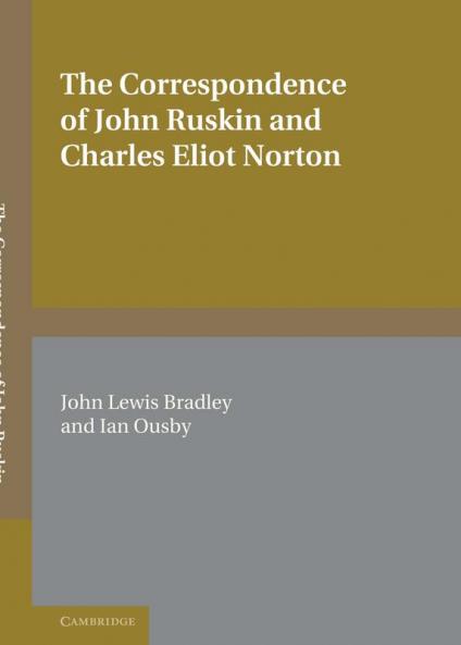 The Correspondence of John Ruskin and Charles Eliot Norton