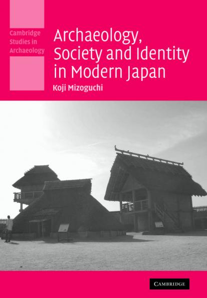 Archaeology Society and Identity in Modern Japan