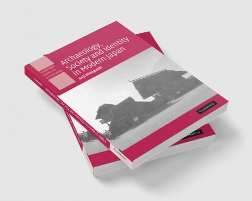 Archaeology Society and Identity in Modern Japan