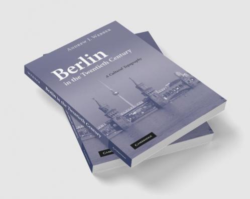 Berlin in the Twentieth Century
