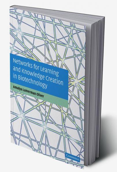 Networks for Learning and Knowledge Creation in Biotechnology