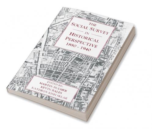 The Social Survey in Historical Perspective 1880 1940
