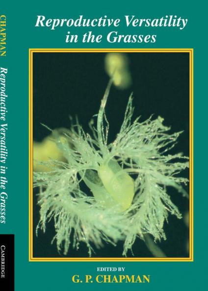 Reproductive Versatility in the Grasses