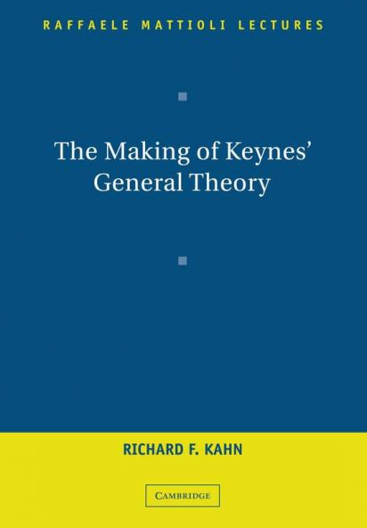 The Making of Keynes' General Theory