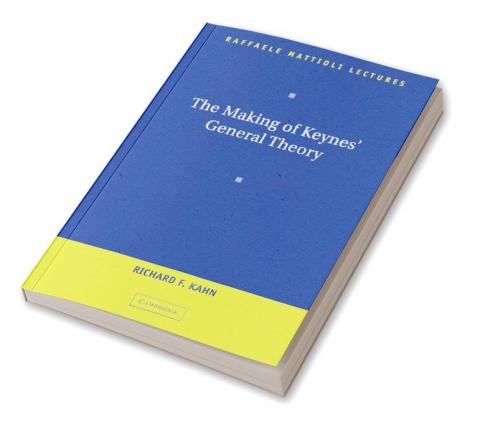 The Making of Keynes' General Theory