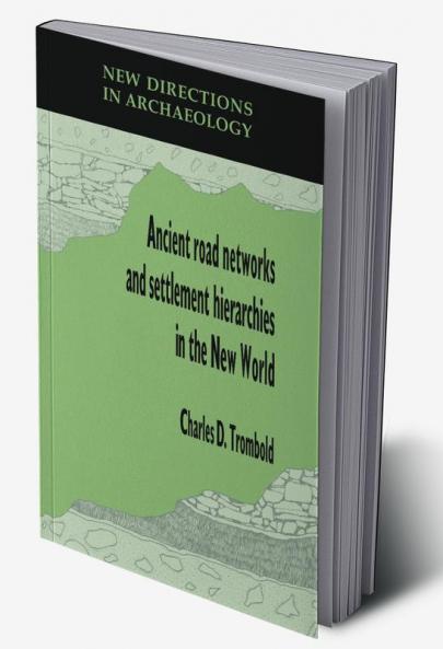 Ancient Road Networks and Settlement Hierarchies in the New World