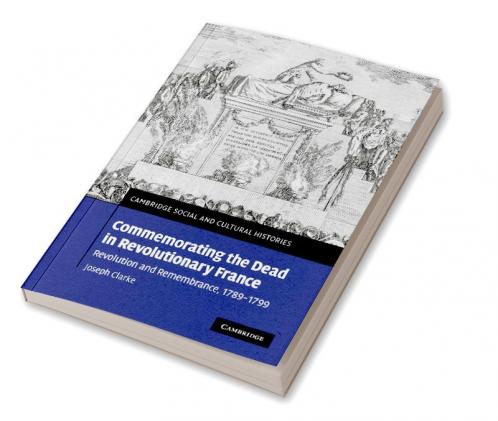 Commemorating the Dead in Revolutionary France