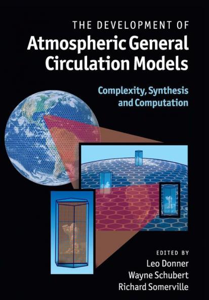 The Development of Atmospheric General Circulation Models