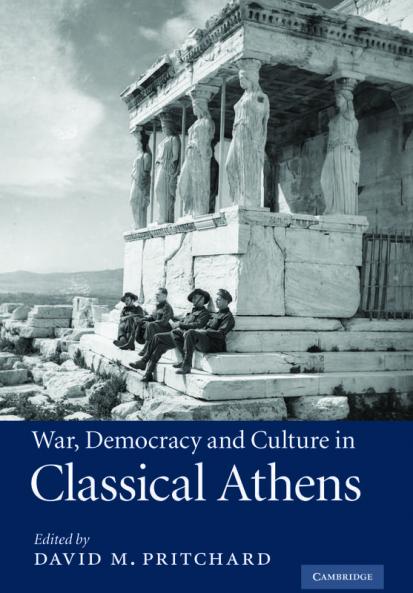 War Democracy and Culture in Classical Athens