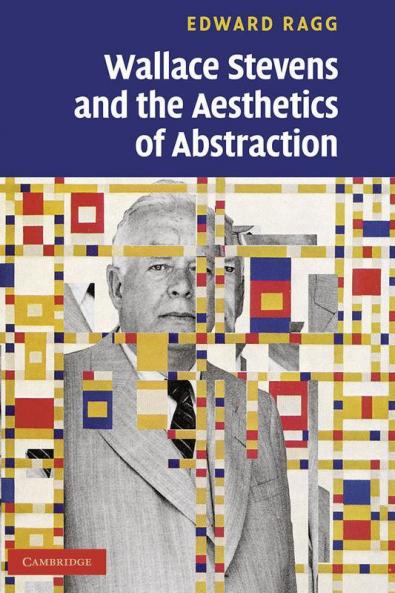 Wallace Stevens and the Aesthetics of Abstraction