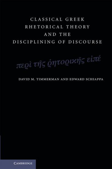 Classical Greek Rhetorical Theory and the Disciplining of Discourse
