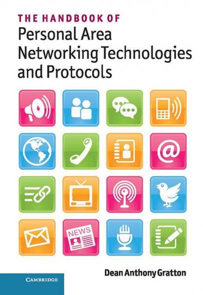 The Handbook of Personal Area Networking Technologies and             Protocols