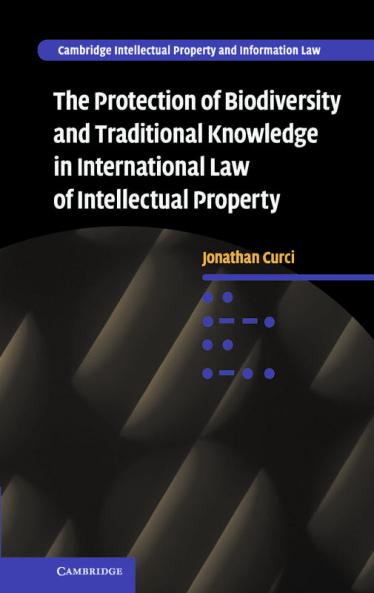 The Protection of Biodiversity and Traditional Knowledge in International Law of Intellectual Property