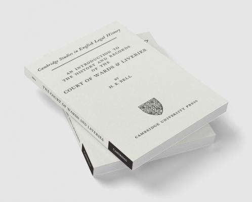 An Introduction to the History and Records of the Courts of Wards and Liveries