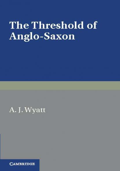 The Threshold of Anglo-Saxon