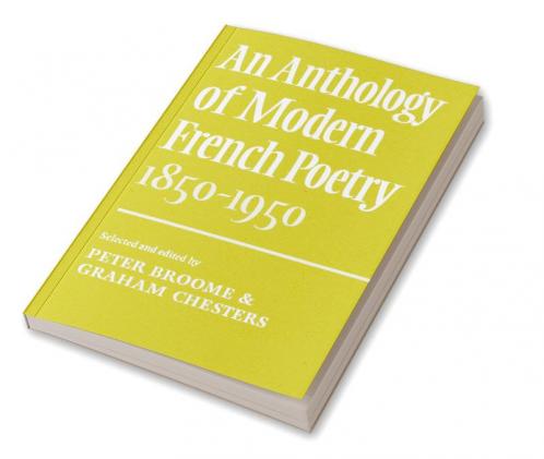 An Anthology of Modern French Poetry (1850 1950)