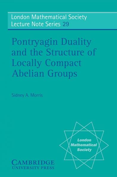 Pontryagin Duality and the Structure of Locally Compact Abelian Groups