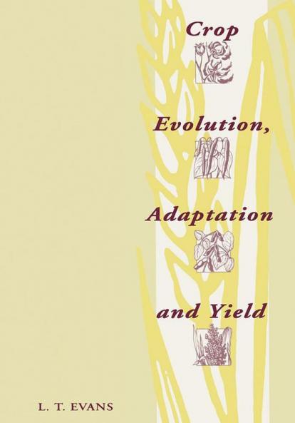 Crop Evolution Adaptation and Yield