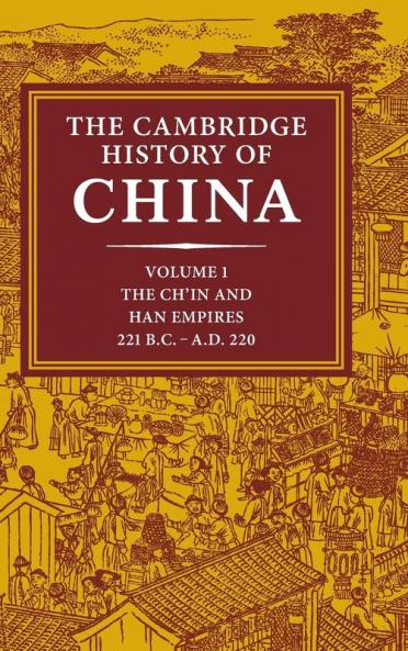 The Cambridge History of China Volume 1