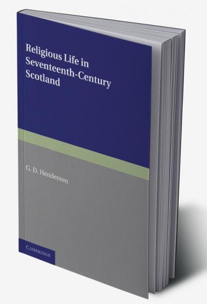 Religious Life in Seventeenth-Century Scotland