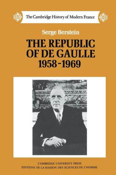 The Republic of de Gaulle 1958 1969