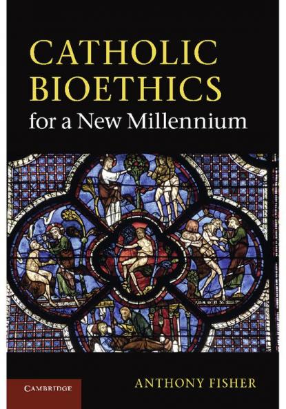 Catholic Bioethics for a New Millennium