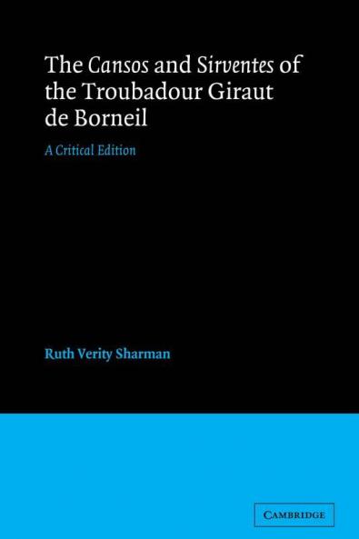 The Cansos and Sirventes of the Troubadour Giraut de Borneil