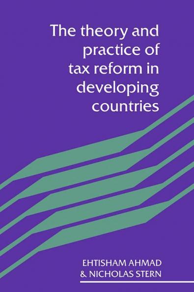The Theory and Practice of Tax Reform in Developing Countries