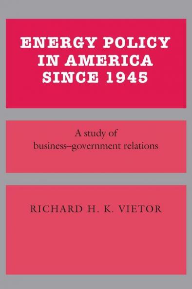 Energy Policy in America Since 1945
